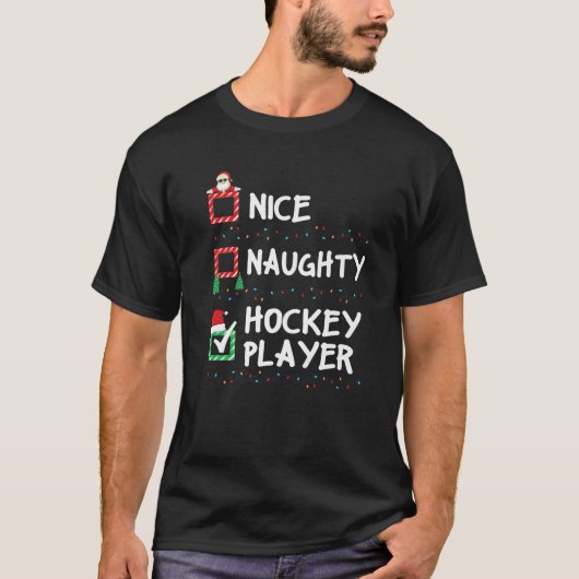 Nice Naughty Hockey Player Christmas List Xmas San T-Shirt (Vorderseite)