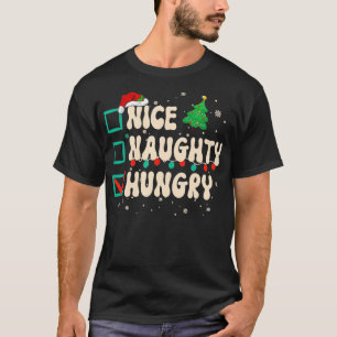 Nice Naughty Hunger Weihnachten Weihnachten Weihna T-Shirt