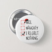 Nice Naughty I bedaure Nothing Christmas List Sant Button (Vorne & Hinten)