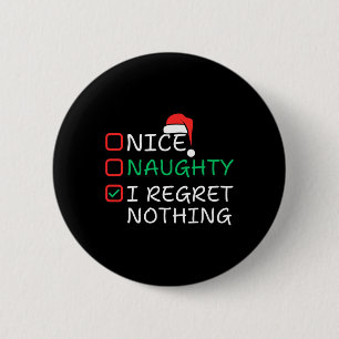 Nice Naughty I bedaure Nothing Christmas List Sant Button