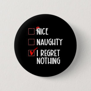 Nice Naughty I bedaure Nothing Christmas List Sant Button
