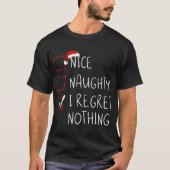 Nice Naughty I bedaure Nothing Christmas List Sant T-Shirt (Vorderseite)