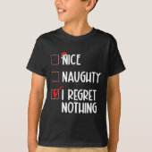 Nice Naughty I bedaure Nothing Christmas List Sant T-Shirt (Vorderseite)