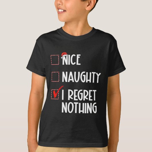 Nice Naughty I bedaure Nothing Christmas List Sant T-Shirt (Vorderseite)
