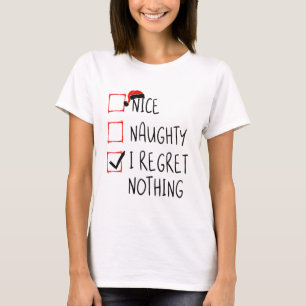 Nice Naughty I bedaure Nothing Christmas List Sant T-Shirt