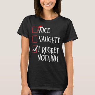 Nice Naughty I bedaure Nothing Christmas List Sant T-Shirt