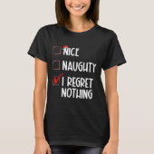 Nice Naughty I bedaure Nothing Christmas List Sant T-Shirt (Vorderseite)