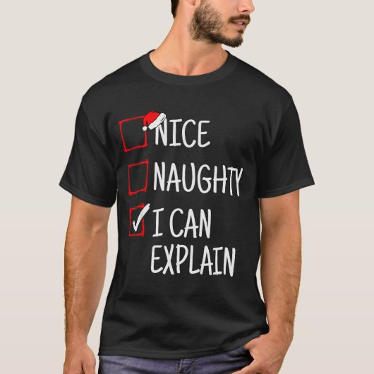 Nice Naughty I Can Explain Funny Christmas T-Shirt (Vorderseite)