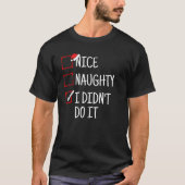 Nice Naughty I Didn t Do It Funny Christmas  T-Shirt (Vorderseite)
