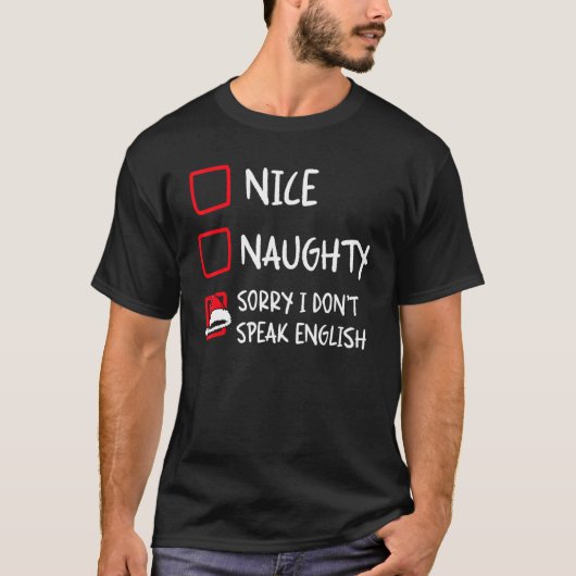 Nice Naughty I Dont Speak English Christmas List T-Shirt (Vorderseite)
