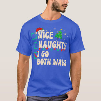 Nice Naughty I Go Beide Wege Weihnachtsliste Xmas  T-Shirt