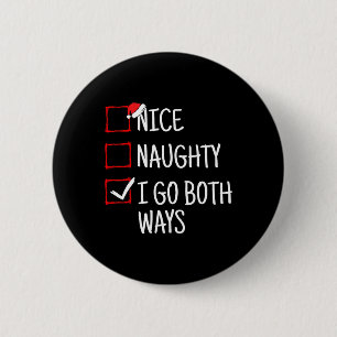 Nice Naughty I Go Beide Weisen Funny Weihnachten Button