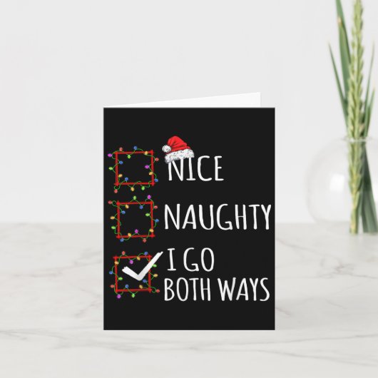 Nice Naughty I Go Both Ways Christmas List Santa C Karte (Vorderseite)