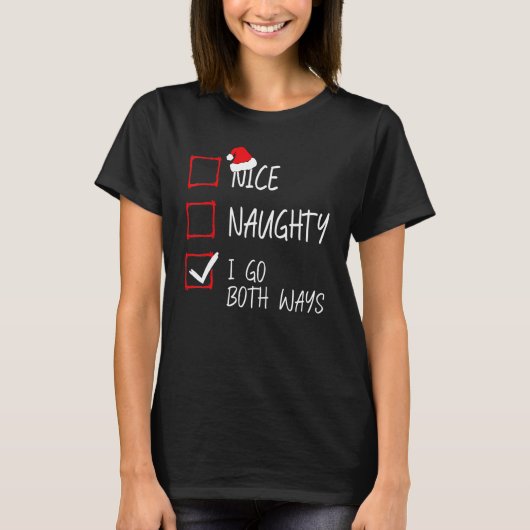 Nice Naughty I Go Both Ways Christmas List Santa X T-Shirt (Vorderseite)