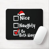 Nice Naughty I Go Both Ways Funny Christmas List F Mousepad (Mit Mouse)