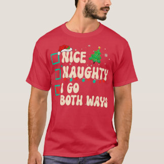Nice Naughty I Go Both Ways Xmas List Santa Claus T-Shirt