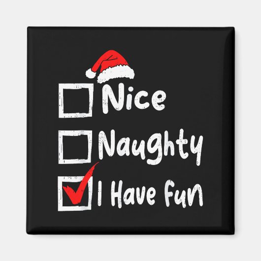 Nice Naughty I Have Fun Funny Christmas List Famil Magnet (Vorne)