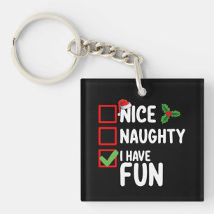 Nice Naughty I have Fun Weihnachten Liste Schlüsselanhänger