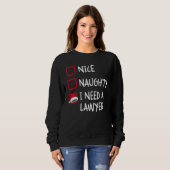 Nice Naughty I Need A Lawyer   Christmas List Xmas Sweatshirt (Vorne ganz)