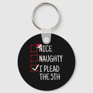 Nice Naughty I Plead The 5th Funny Christmas Schlüsselanhänger