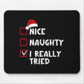 Nice Naughty I Really Tried List Christmas Santa C Mousepad (Vorne)