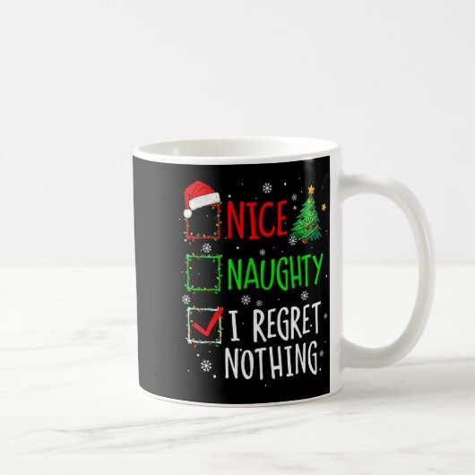 Nice Naughty I Regret Nothing Christmas List Santa Kaffeetasse (Rechts)
