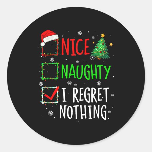 Nice Naughty I Regret Nothing Christmas List Santa Runder Aufkleber (Vorderseite)