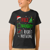 Nice Naughty I Regret Nothing Christmas List Santa T-Shirt (Vorderseite)