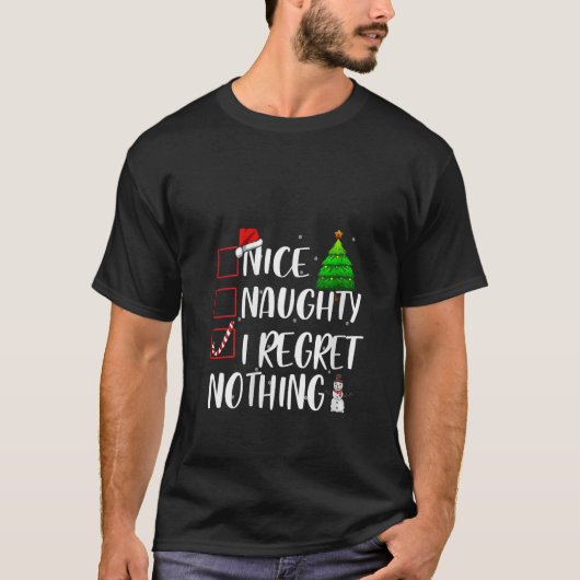 Nice Naughty I Regret Nothing Christmas Matching T T-Shirt (Vorderseite)