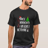 Nice Naughty I Regret Nothing Christmas Matching T T-Shirt (Vorderseite)