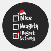 Nice Naughty I Regret Nothing Funny Christmas List Runder Aufkleber (Vorderseite)