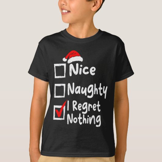 Nice Naughty I Regret Nothing Funny Christmas List T-Shirt (Vorderseite)