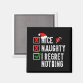 Nice Naughty I Regret Nothing Merry Christmas Sant Magnet (Vorderseite/Rückseite)