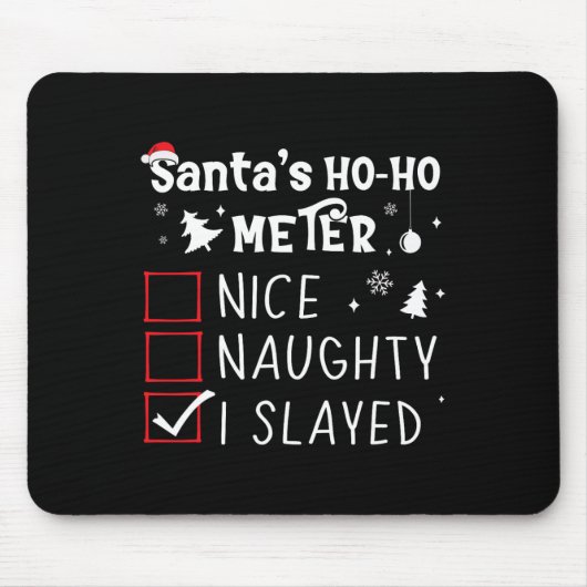 Nice Naughty I Slaylay Slay Slay Mousepad (Vorne)
