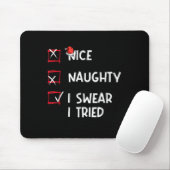 Nice Naughty I Swear I Tried, Chirstmas Funny Chec Mousepad (Mit Mouse)