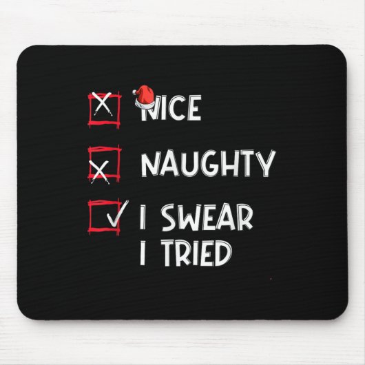 Nice Naughty I Swear I Tried, Chirstmas Funny Chec Mousepad (Vorne)