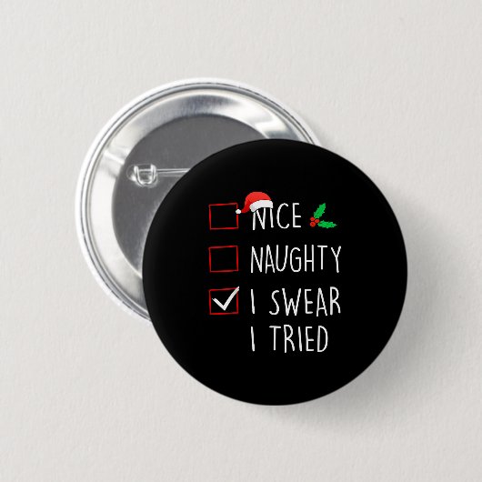Nice Naughty I Swear I Tried Christmas Family Matc Button (Vorne & Hinten)