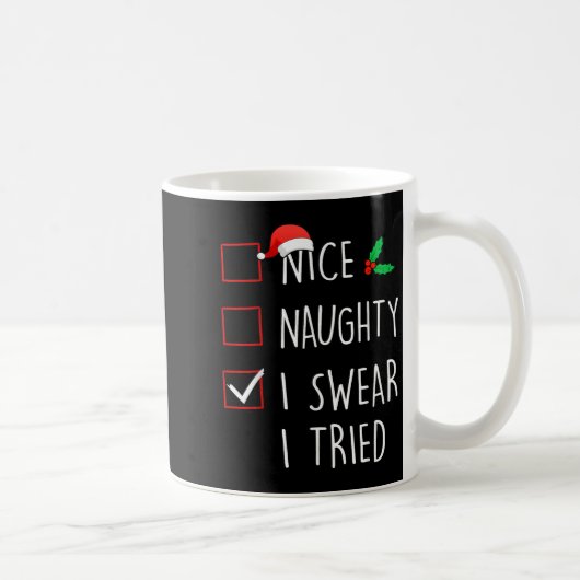 Nice Naughty I Swear I Tried Christmas Family Matc Kaffeetasse (Rechts)