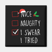 Nice Naughty I Swear I Tried Christmas Family Matc Magnet (Vorne)