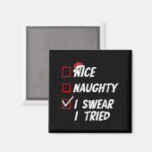 Nice Naughty I Swear I Tried Christmas Family Xmas Magnet (Vorderseite/Rückseite)