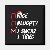Nice Naughty I Swear I Tried Christmas Family Xmas Magnet (Vorne)