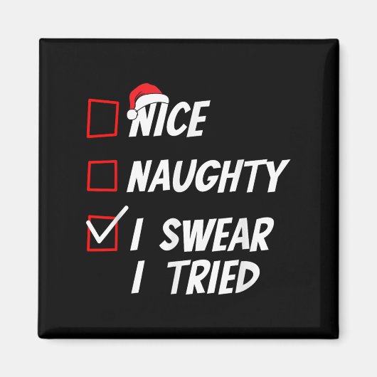 Nice Naughty I Swear I Tried Christmas Family Xmas Magnet (Vorne)