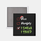 Nice Naughty I Swear I Tried, Christmas Funny Chec Magnet (Vorderseite/Rückseite)