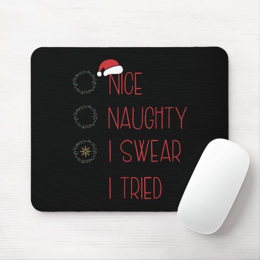 Nice Naughty I Swear I Tried, Christmas Funny Chec Mousepad (Mit Mouse)