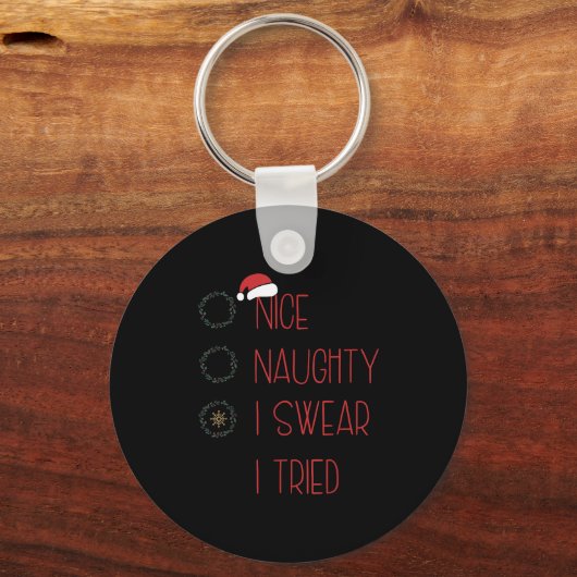 Nice Naughty I Swear I Tried, Christmas Funny Chec Schlüsselanhänger (Vorderseite)