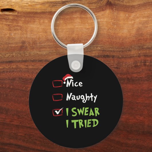 Nice Naughty I Swear I Tried, Christmas Funny Chec Schlüsselanhänger (Vorderseite)