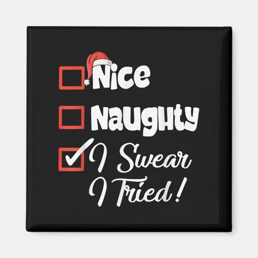 Nice Naughty I Swear I Tried Christmas Funny  Magnet (Vorne)