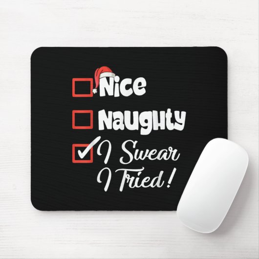 Nice Naughty I Swear I Tried Christmas Funny  Mousepad (Mit Mouse)