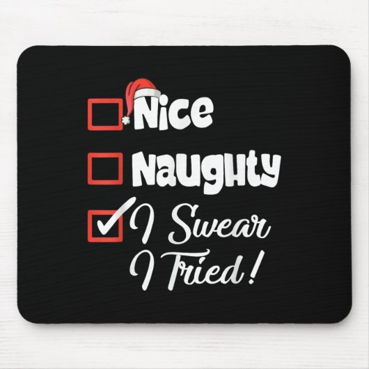 Nice Naughty I Swear I Tried Christmas Funny Mousepad (Vorne)