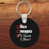 Nice Naughty I Swear I Tried Christmas Funny Schlüsselanhänger (Vorderseite)